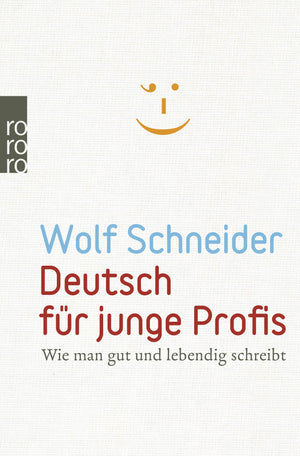 Deutsch fr junge Profis: Wie man gut und lebendig schreibt (rororo Taschenbcher),New