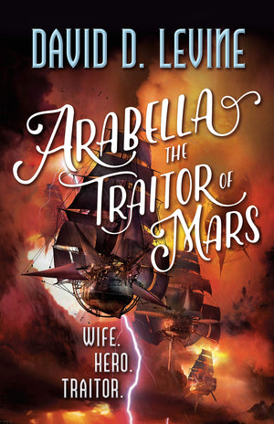 Arabella The Traitor Of Mars (The Adventures Of Arabella Ashby, 3)