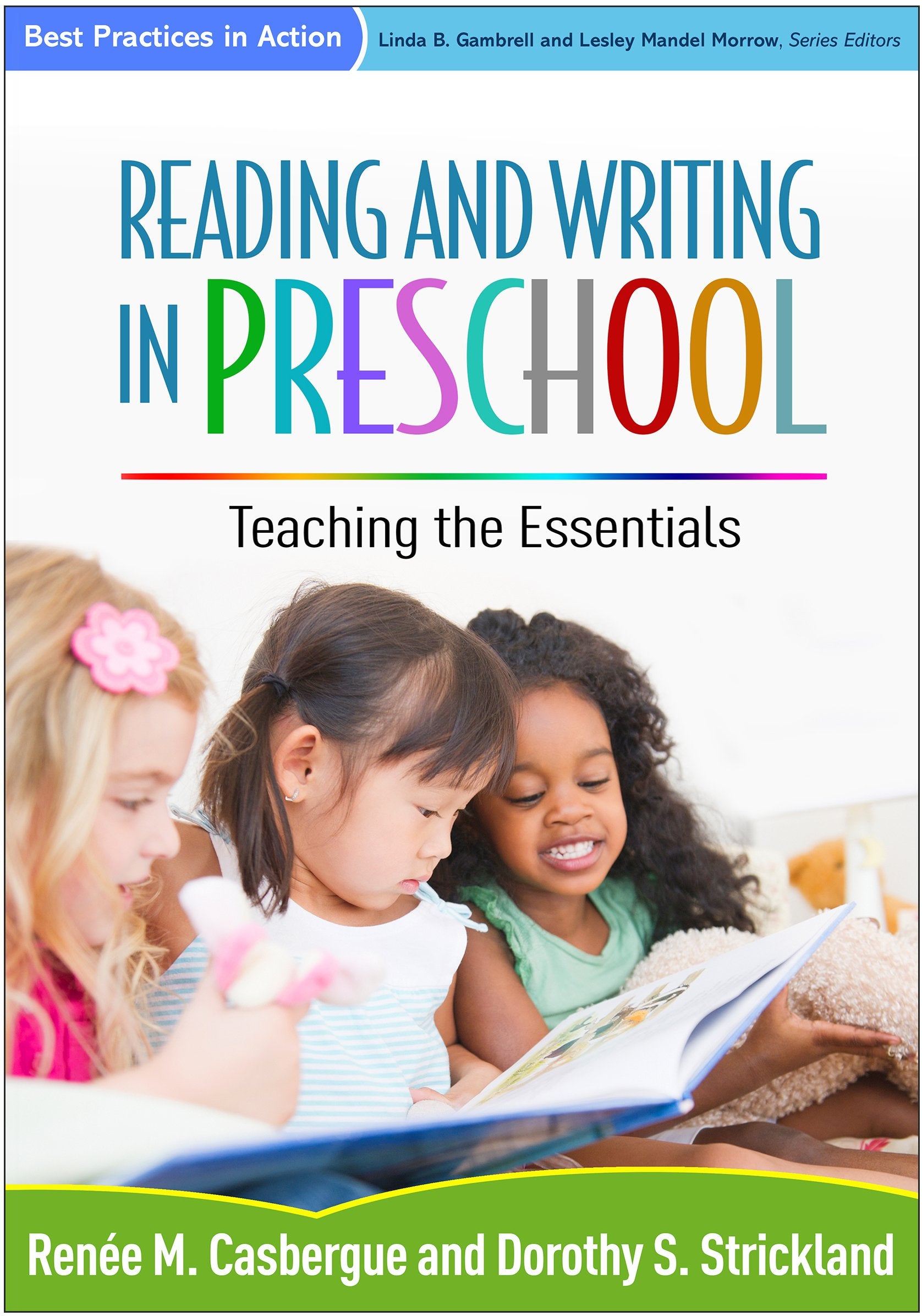 Reading and Writing in Preschool: Teaching the Essentials (Best Practices in Action Series),New