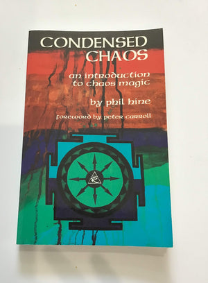 Condensed Chaos: An Introduction To Chaos Magic,New
