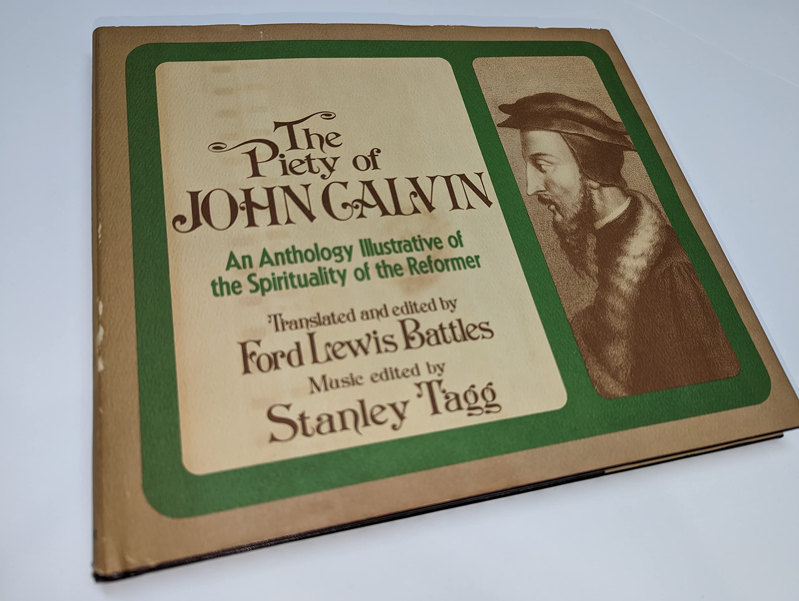 The piety of John Calvin: An anthology illustrative of the spirituality of the reformer,Used