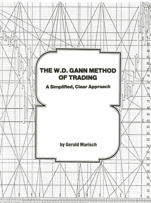 The W.D. Gann Method Of Trading: A Simplified, Clear Approach