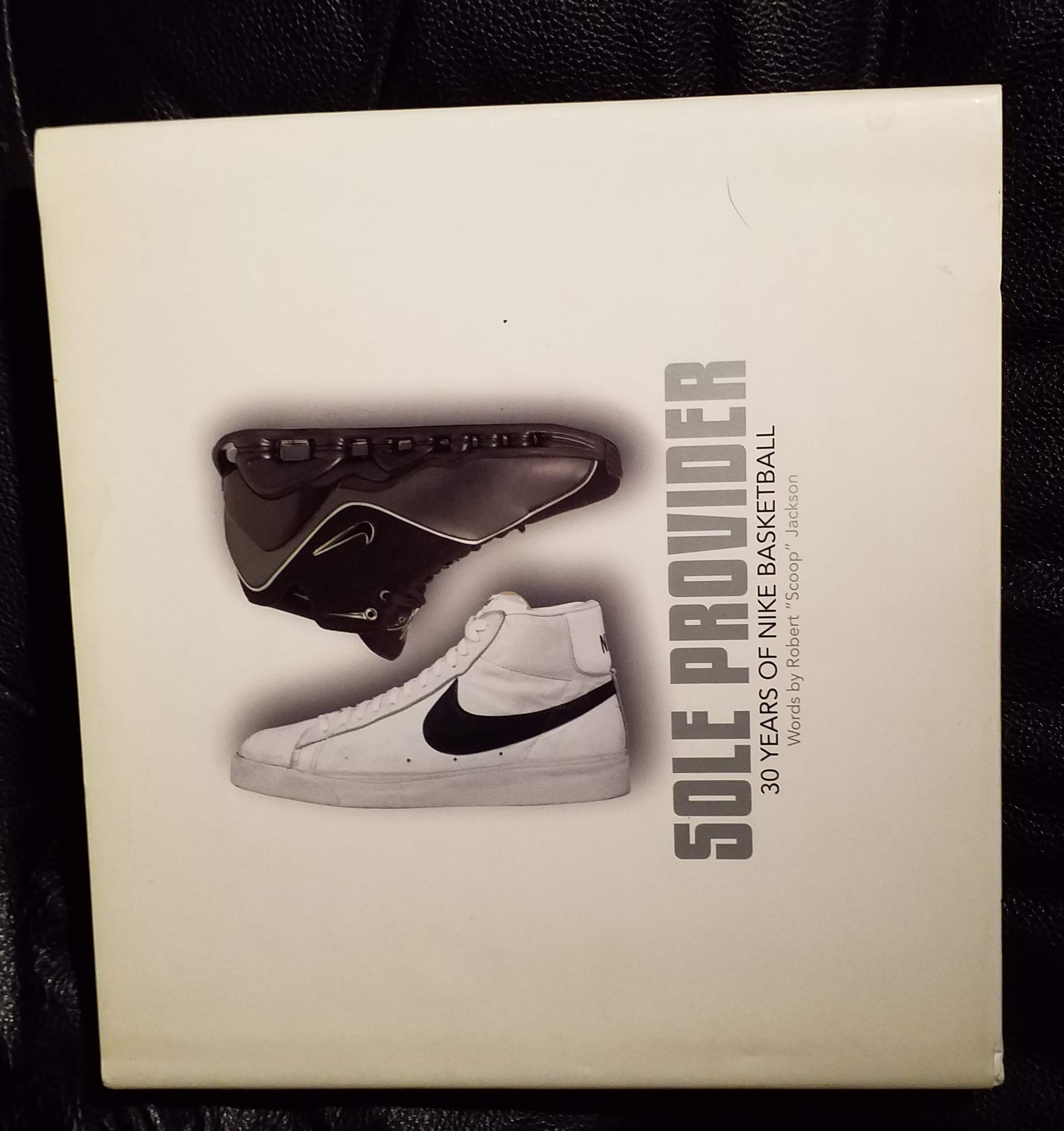 Sole Provider: Thirty Years of Nike Basketball,Used