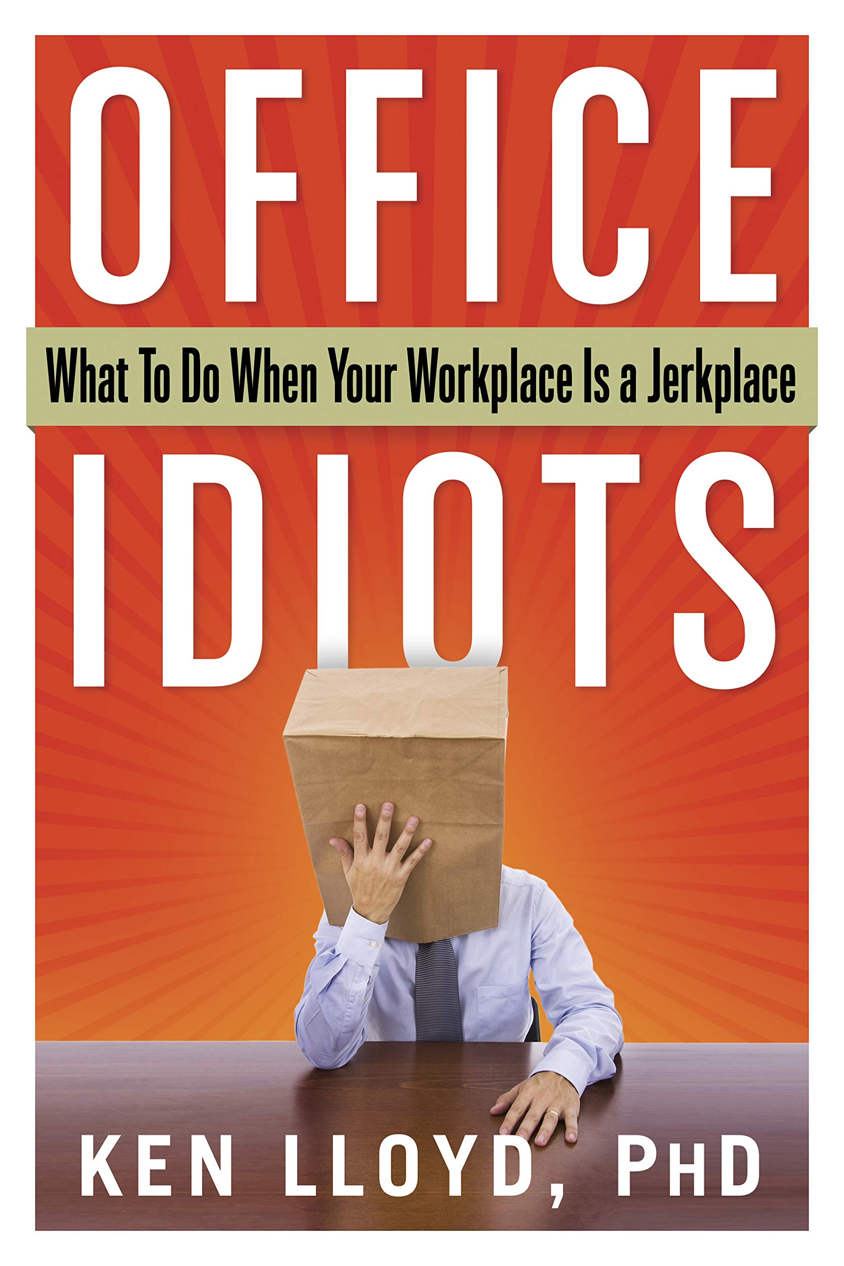 Office Idiots: What To Do When Your Workplace Is A Jerkplace,Used