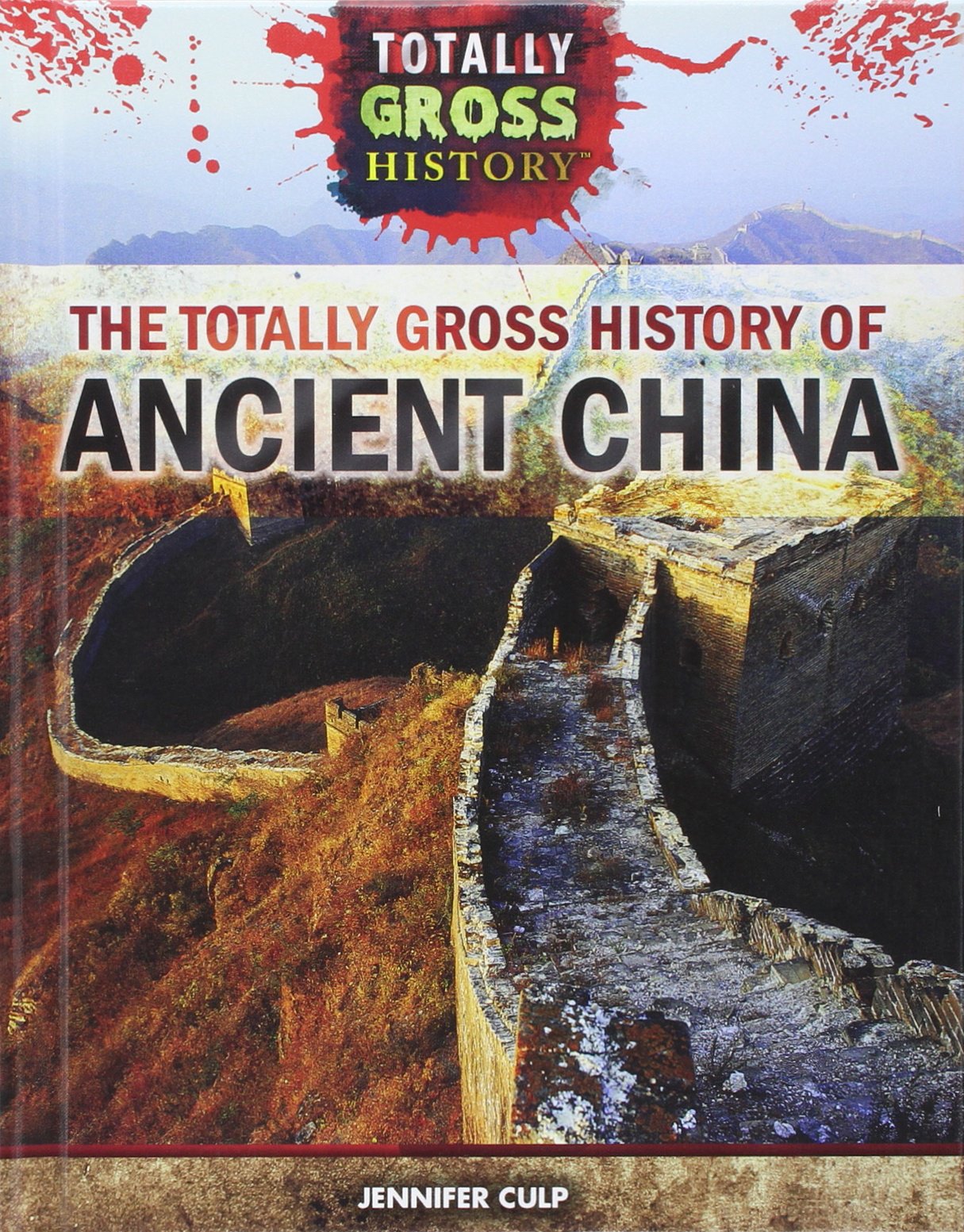 The Totally Gross History of Ancient China,Used