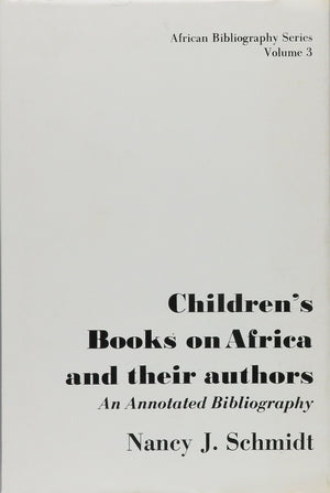 Children'S Books On Africa And Their Authors: An Annotated Bibliography,New