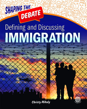 Shaping the Debate Defining and Discussing Immigration,Used