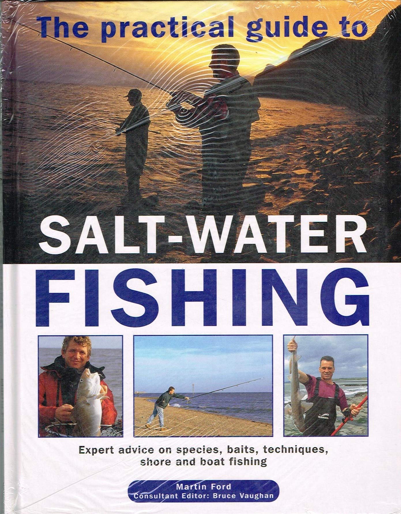 The Practical Guide to Salt Water: Expert Advice on Species, Baits, Techniques, Shore and Boat Fishing,Used