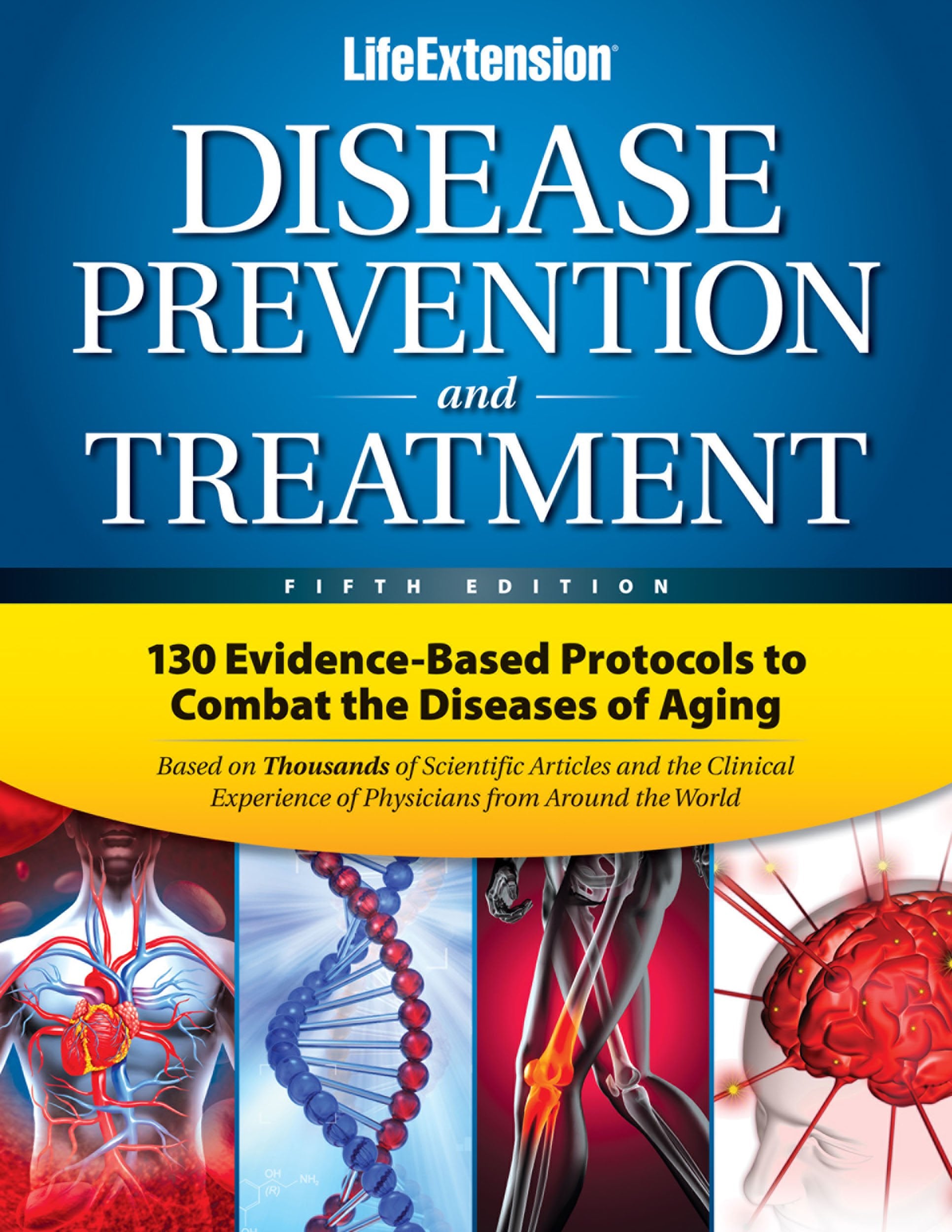 Life Extension Disease Prevention And Treatment: 130 Evidencebased Protocols To Combat The Diseases Of Aging,New