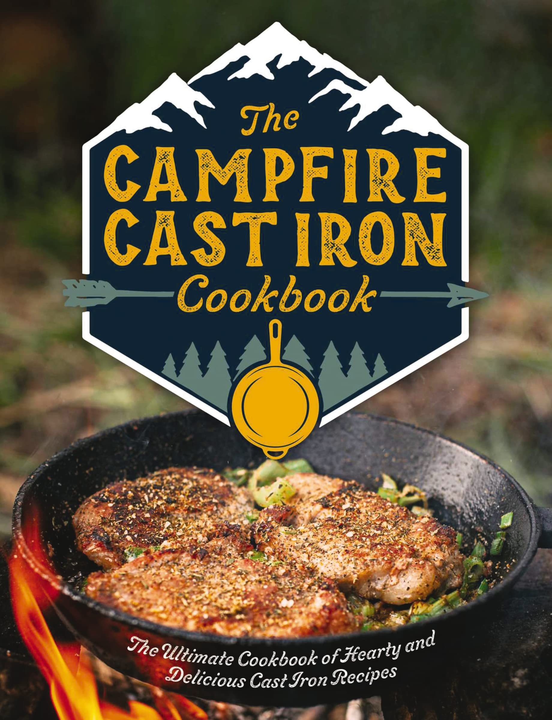 The Campfire Cast Iron Cookbook: The Ultimate Cookbook of Hearty and Delicious Cast Iron Recipes,Used