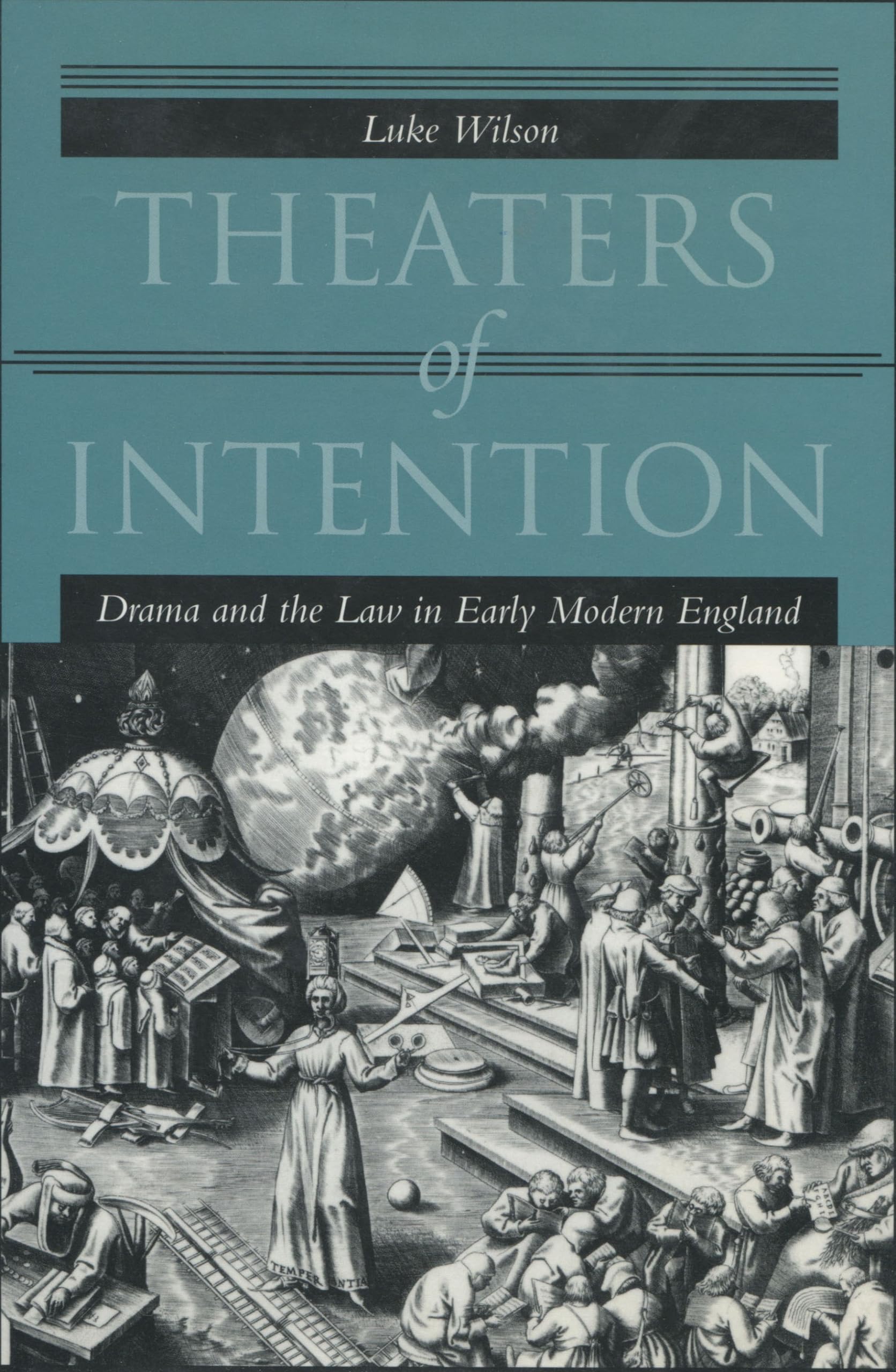 Theaters Of Intention: Drama And The Law In Early Modern England,Used