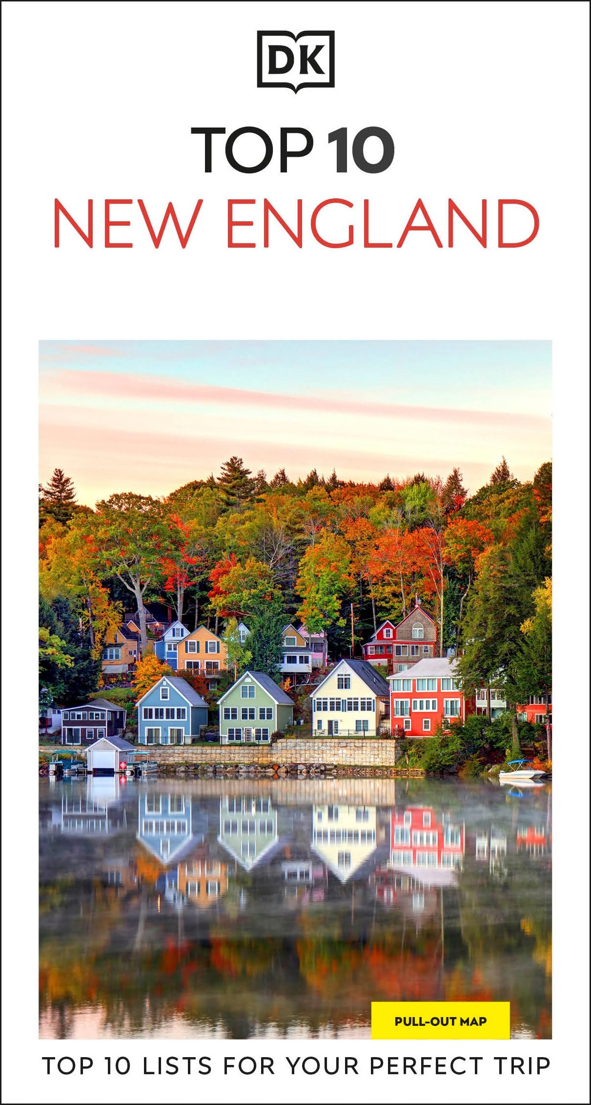 Dk Top 10 New England: Top 10 Lists For Your Perfect Trip, Plus An AllWeather Folded Map (Pocket Travel Guide)