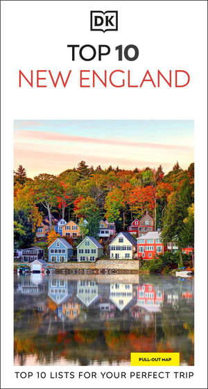 Dk Top 10 New England: Top 10 Lists For Your Perfect Trip, Plus An AllWeather Folded Map (Pocket Travel Guide)