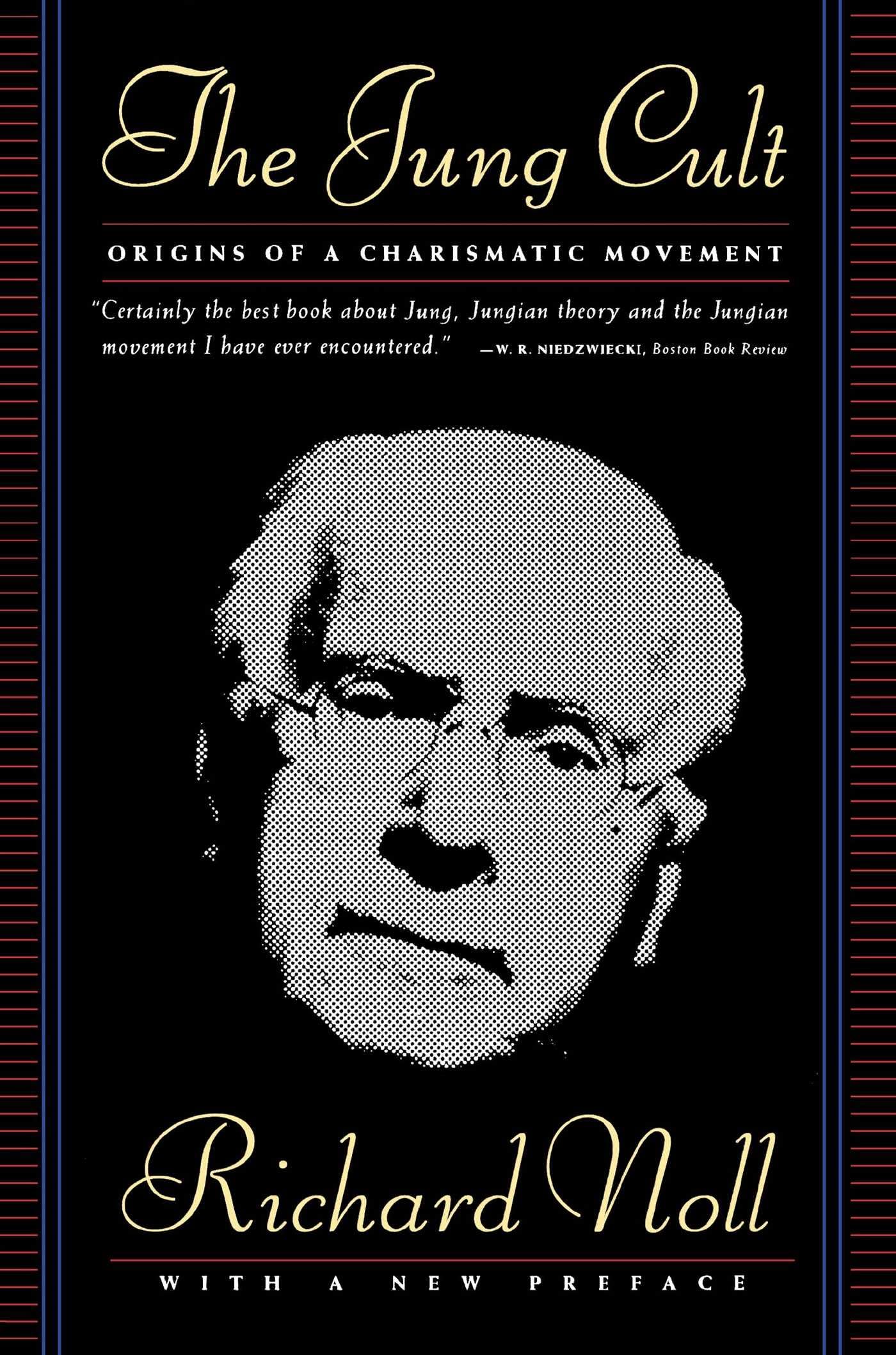 The Jung Cult : Origins of a Charismatic Movement,New