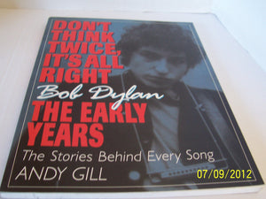 Don'T Think Twice, It'S All Right  Bob Dylan, The Early Years: The Stories Behind Every Song