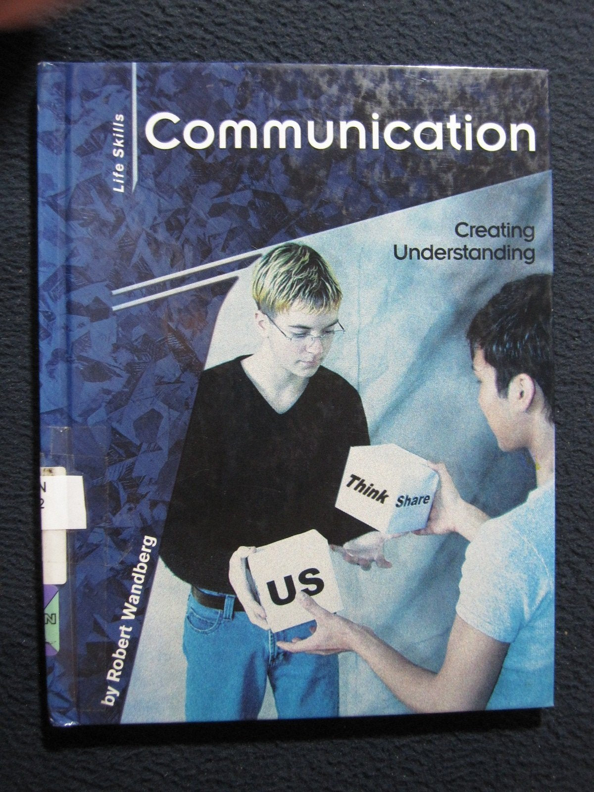 Communication: Creating Understanding (Life Skills),Used