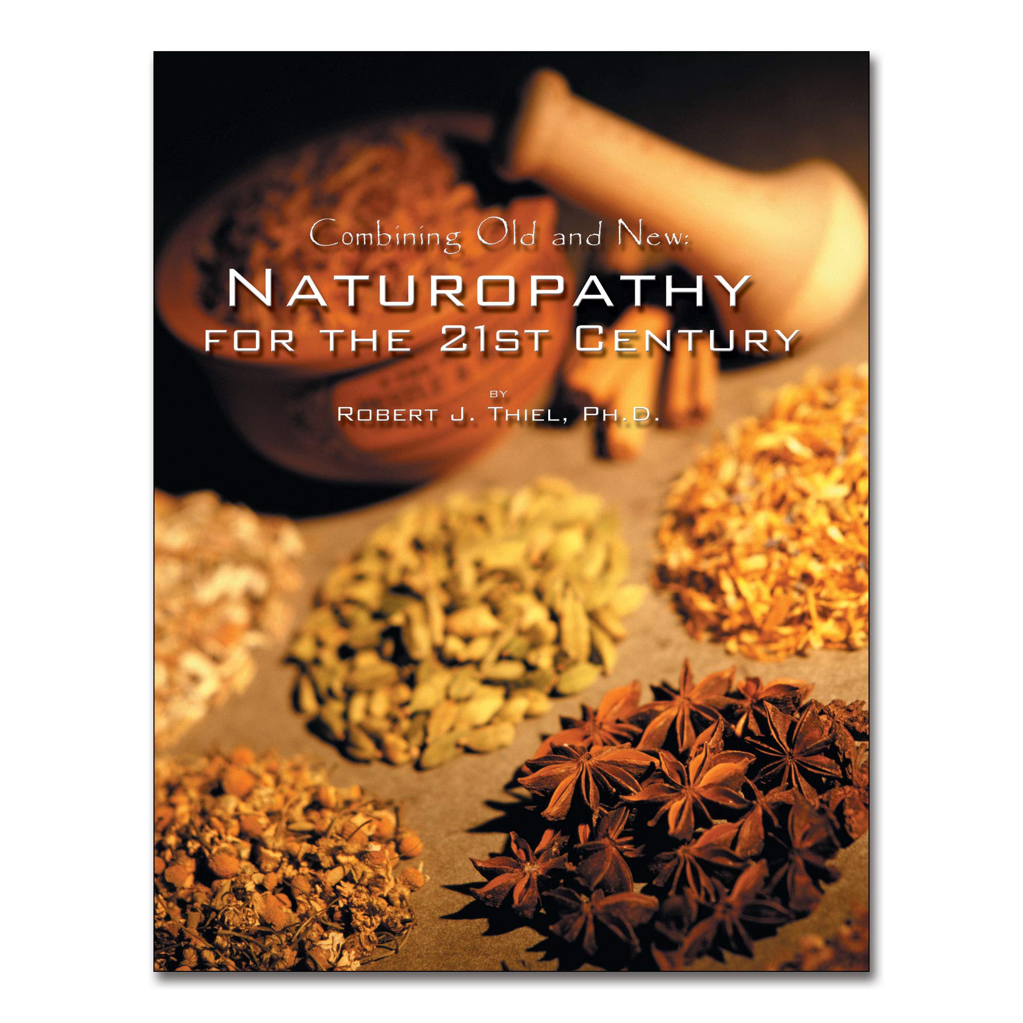 Combining Old And New: Naturopathy For The 21st Century,Used