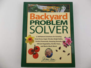 Jerry Bakers Backyard Problem Solver: 2,364 Simple Solutions For Super Soil, Great Grass, Amazing Annuals, Perfect Perennials, V,New