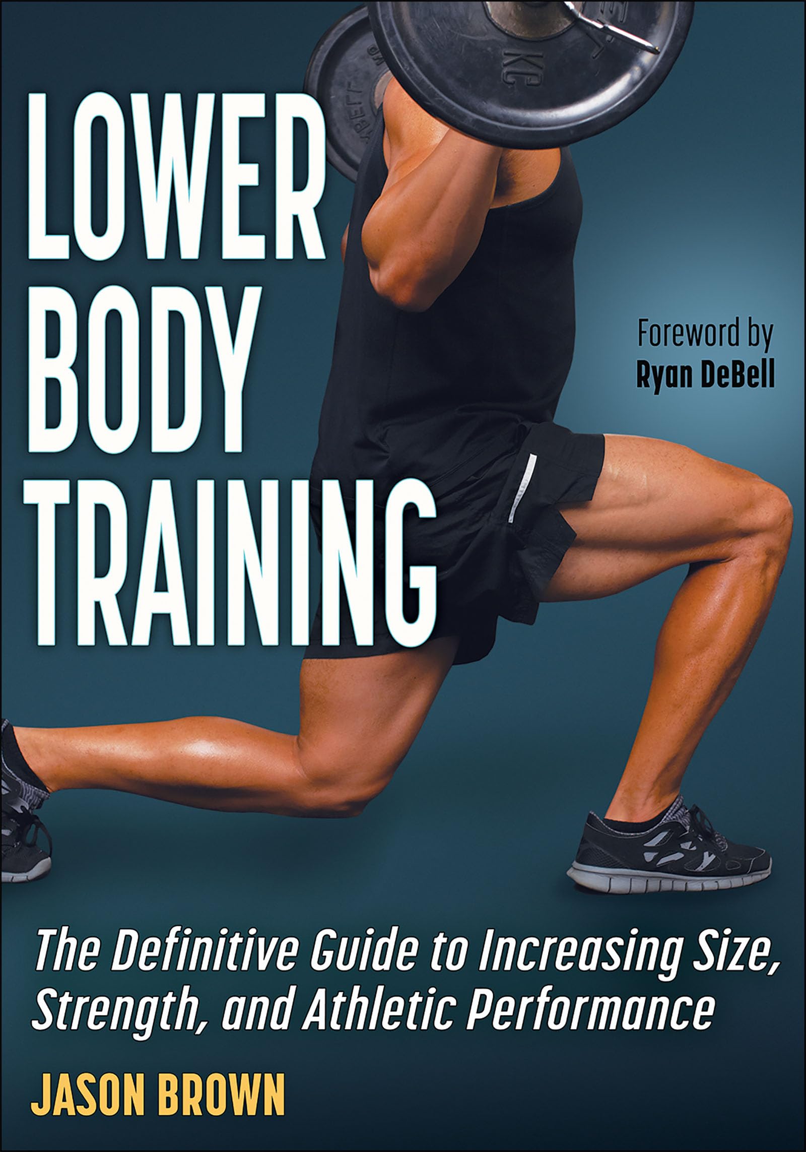 Lower Body Training: The Definitive Guide to Increasing Size, Strength, and Athletic Performance,Used