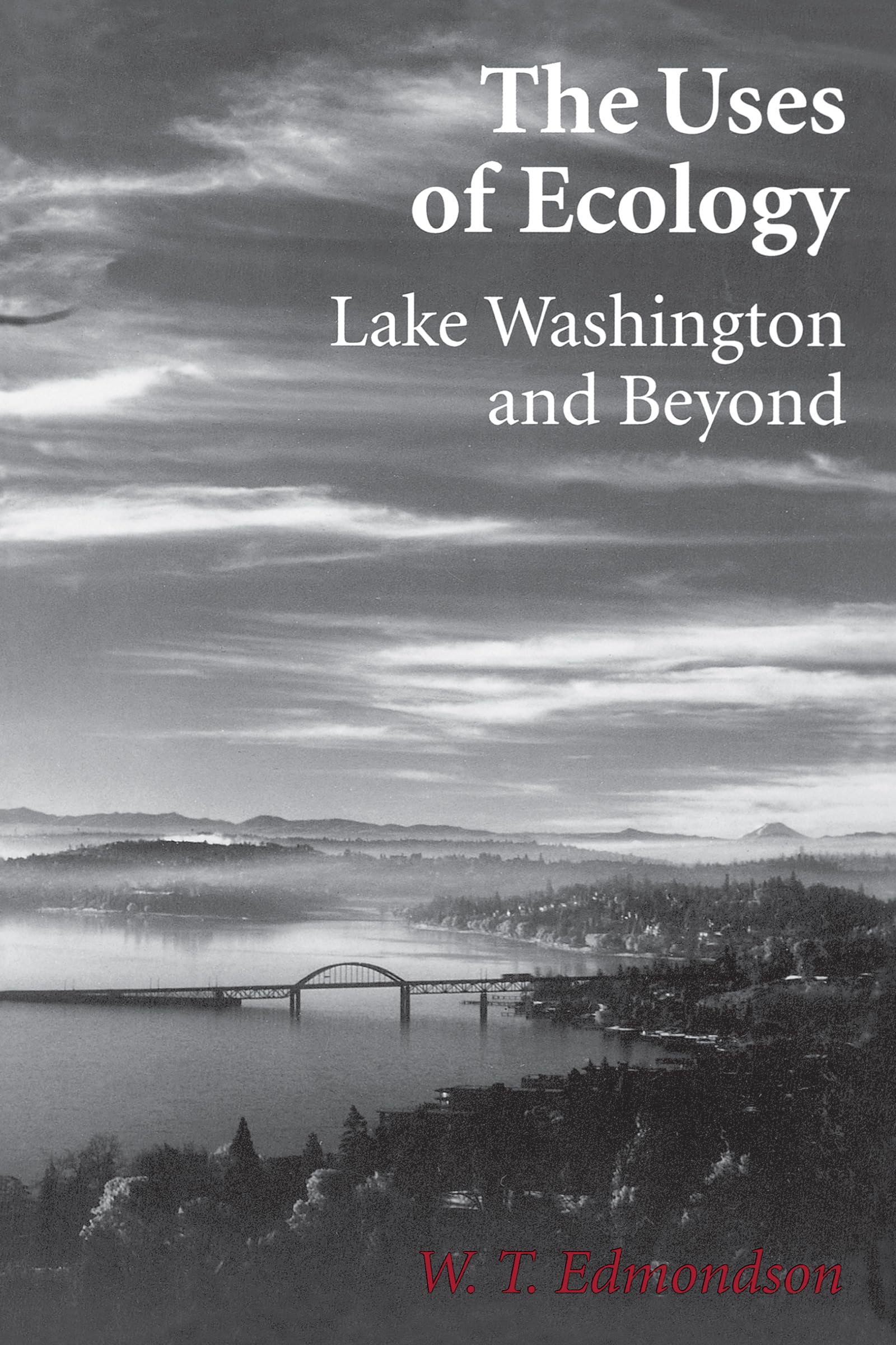 The Uses of Ecology: Lake Washington and Beyond (Jessie and John Danz Lectures),Used