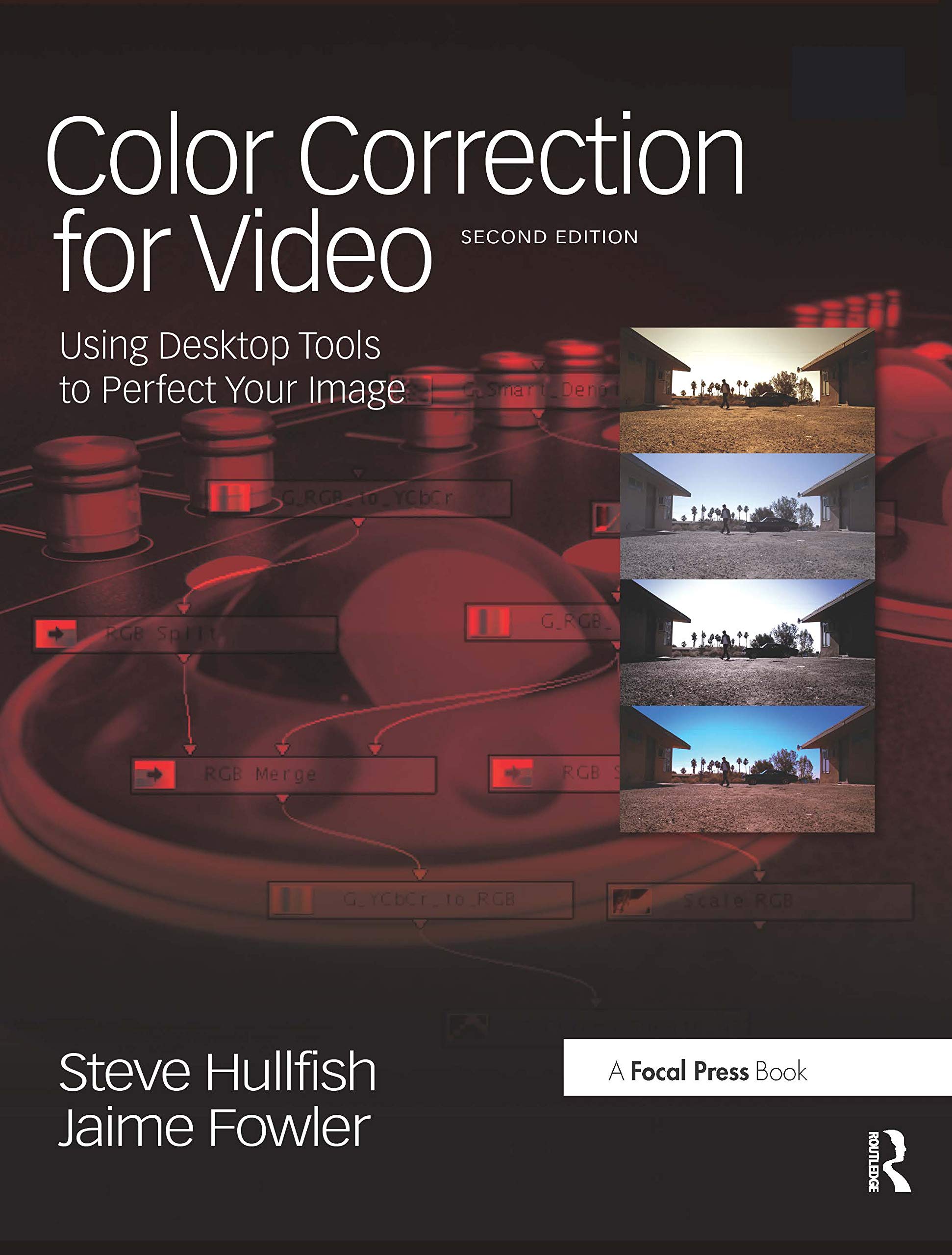 Color Correction for Video, Second Edition: Using Desktop Tools to Perfect Your Image (DV Expert Series),New