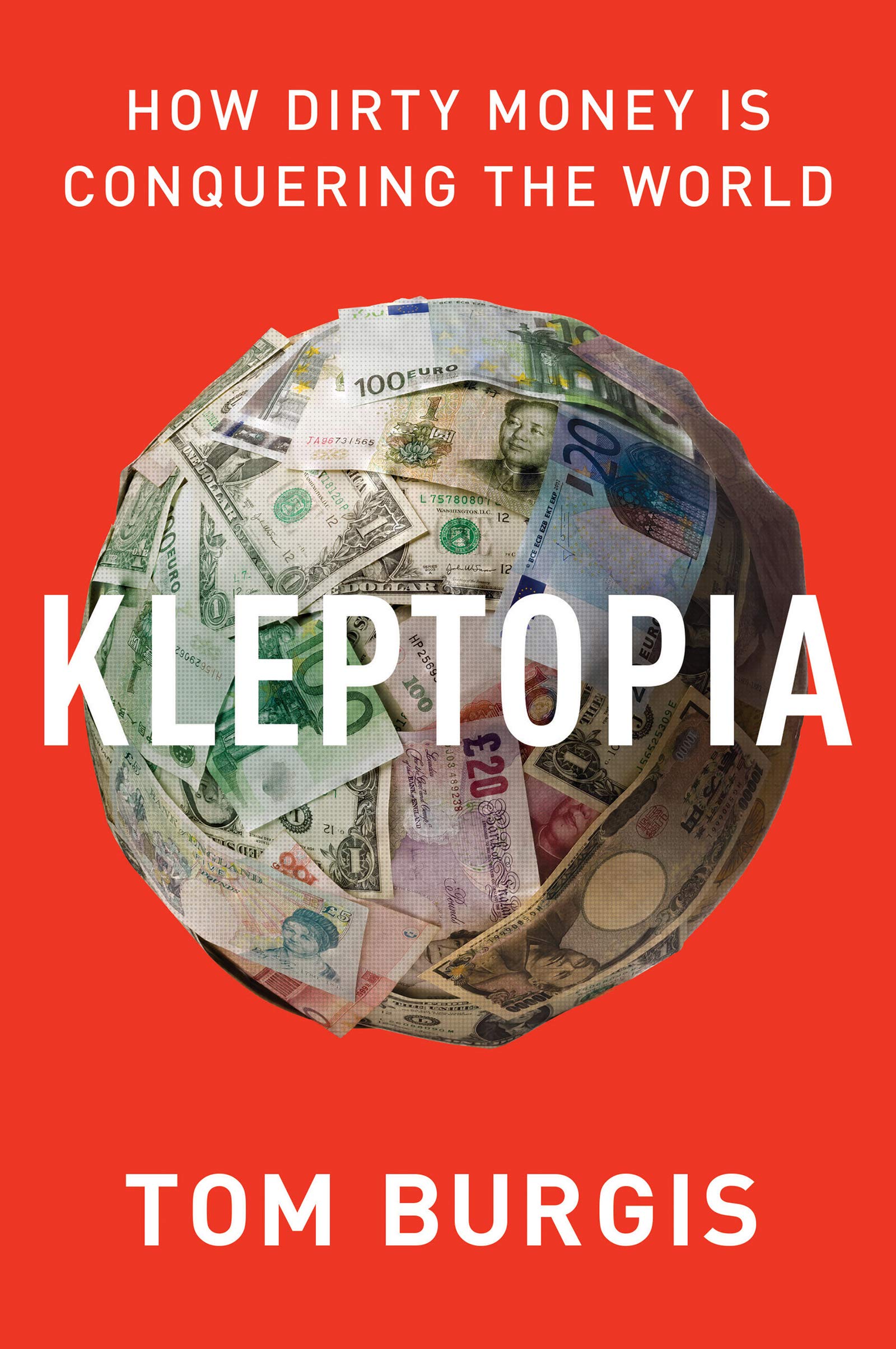 Kleptopia: How Dirty Money Is Conquering the World,Used