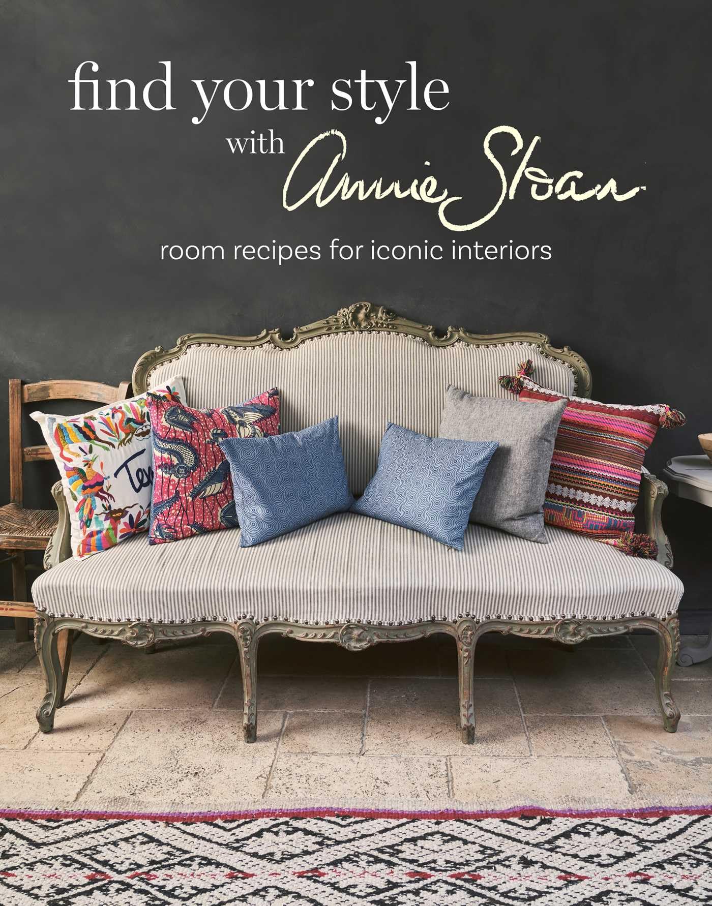 Find Your Style With Annie Sloan: Room Recipes For Iconic Interiors,Used