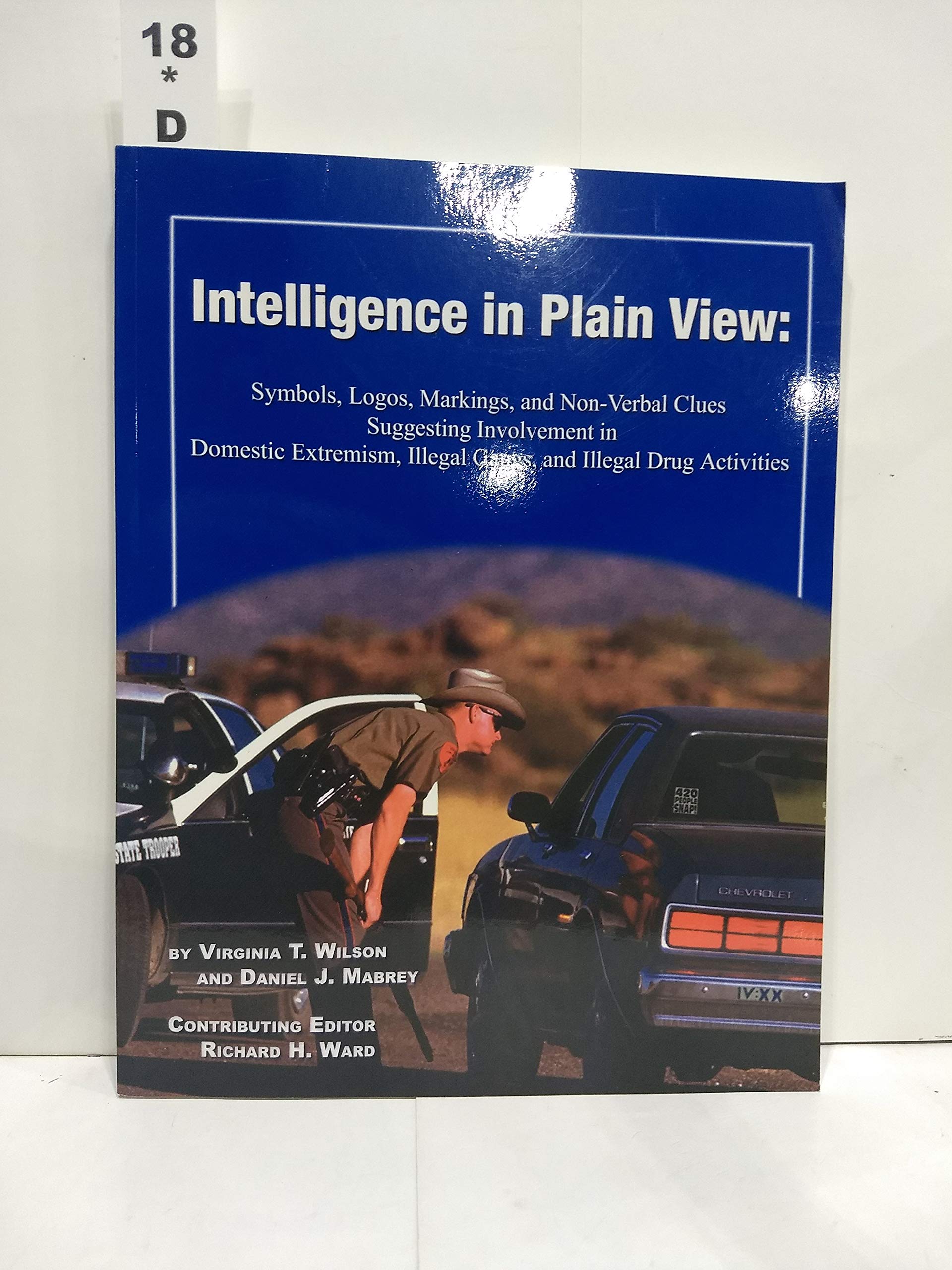 Intelligence in Plain View: Symbols, Logos, Markings, And Nonverbal Clues Suggesting Involvement in Domestic Extremism, Illegal,Used