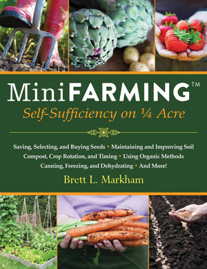 Mini Farming: SelfSufficiency on 1/4 Acre,New