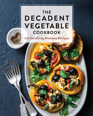 The Decadent Vegetable Cookbook: Over 100 Satisfying Meatless Recipes,Used