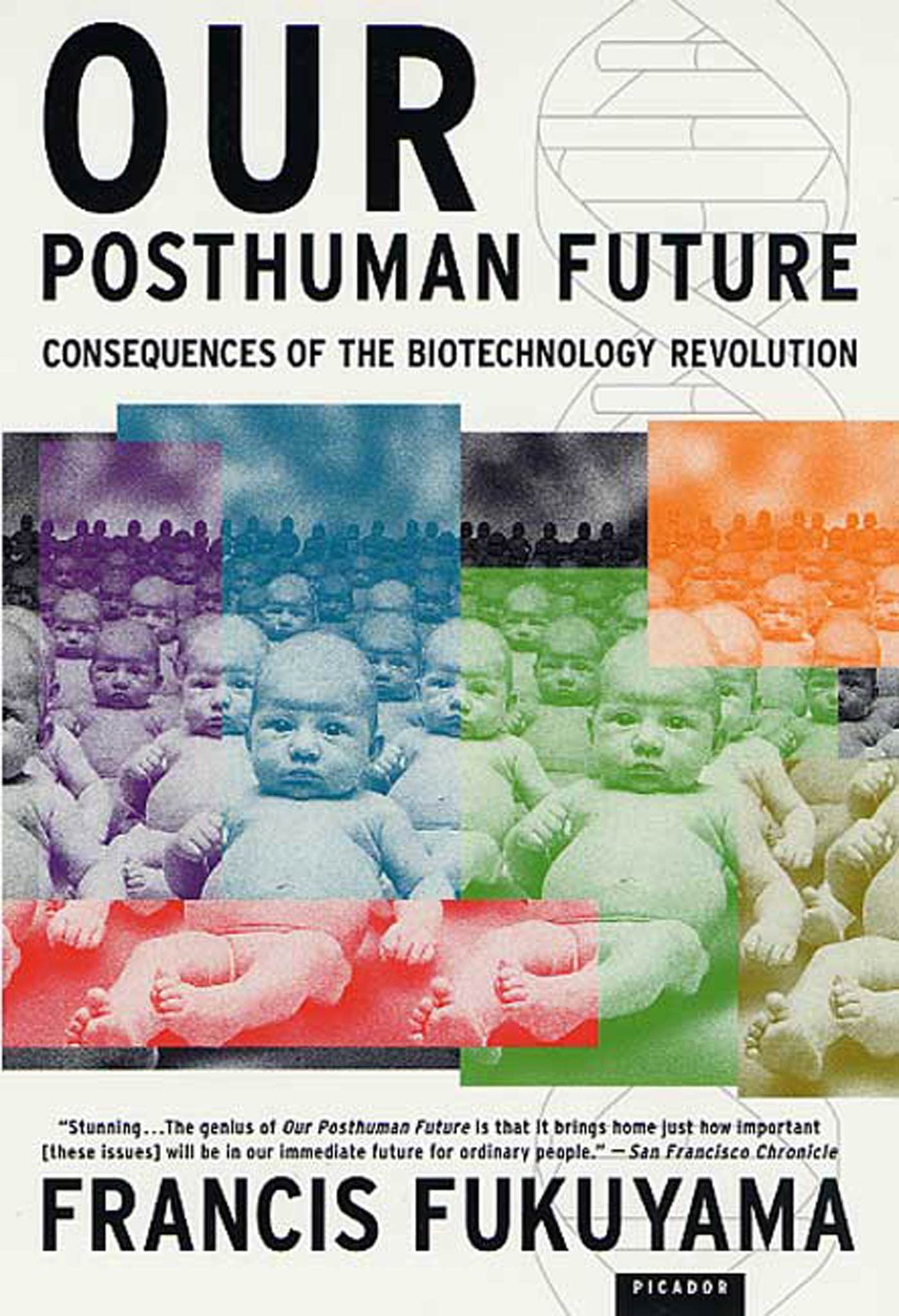 Our Posthuman Future: Consequences of the Biotechnology Revolution,Used