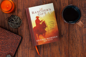 The Rancher's Gift: A Modern Day Parable of Living a Life on Purpose,Used