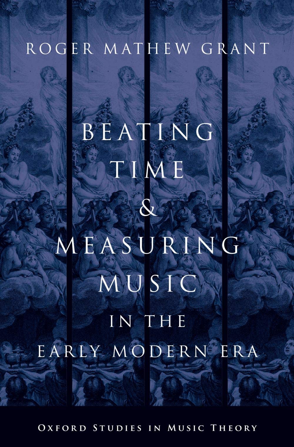 Beating Time & Measuring Music in the Early Modern Era (Oxford Studies in Music Theory),Used