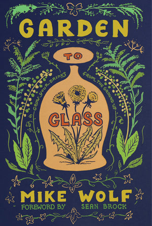 Garden to Glass: Grow Your Drinks from the Ground Up,Used