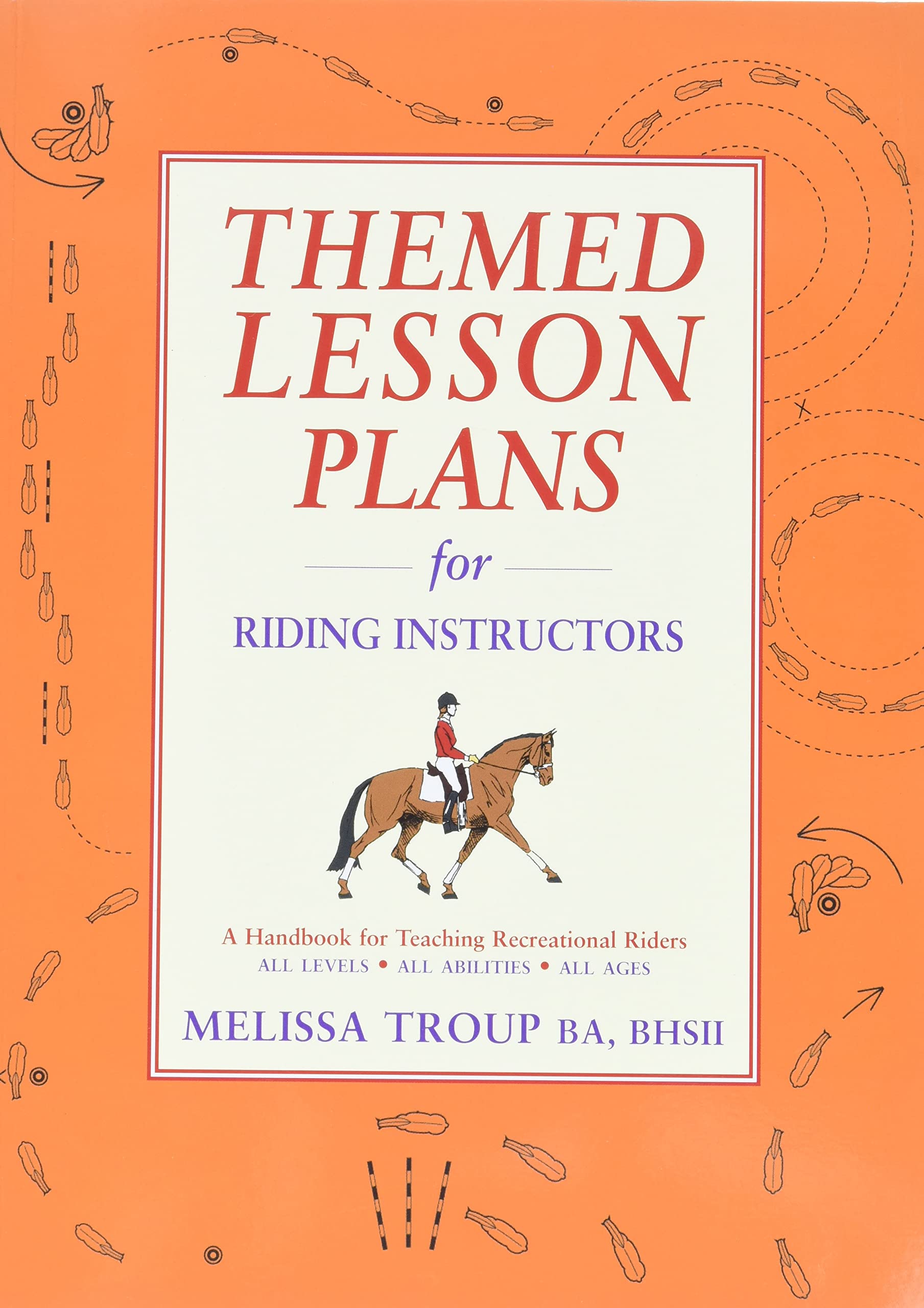 Themed Lesson Plans For Riding Instructors: A Handbook For Teaching Recreational Riders