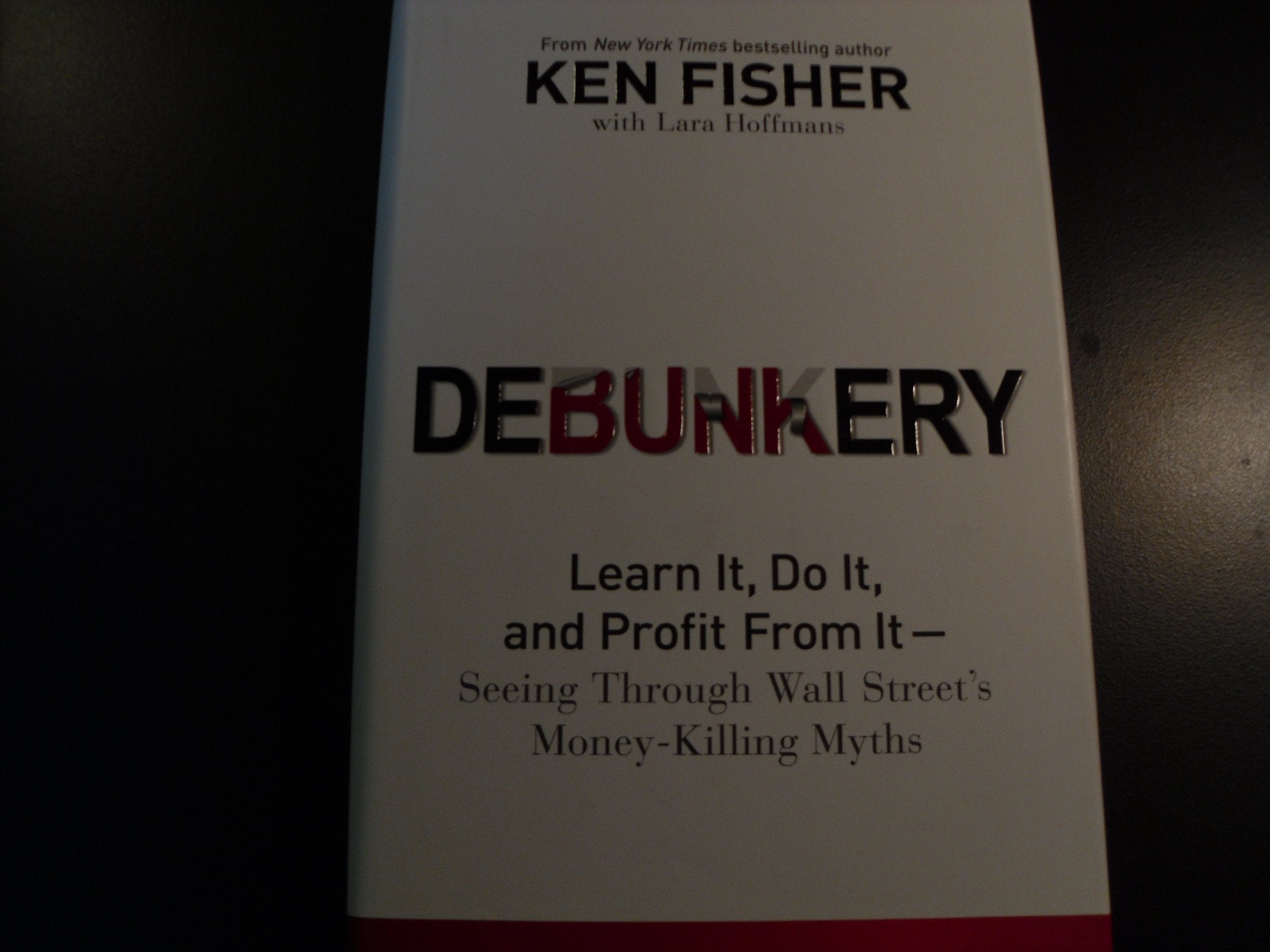 Debunkery: Learn It, Do It, And Profit From Itseeing Through Wall Street'S Moneykilling Myths,Used