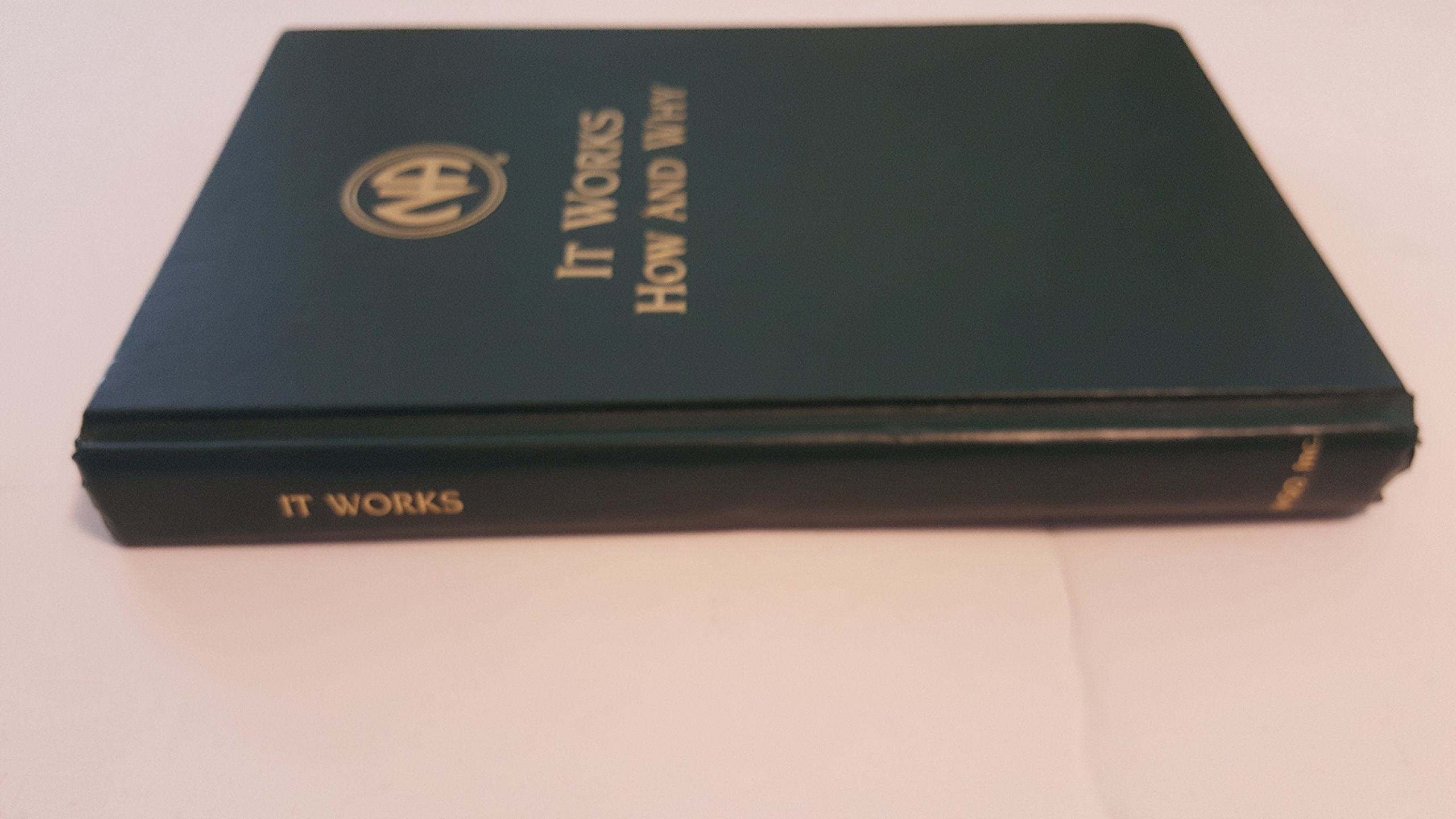 It Works: How and Why: The Twelve Steps and Twelve Traditions of Narcotics Anonymous,Used