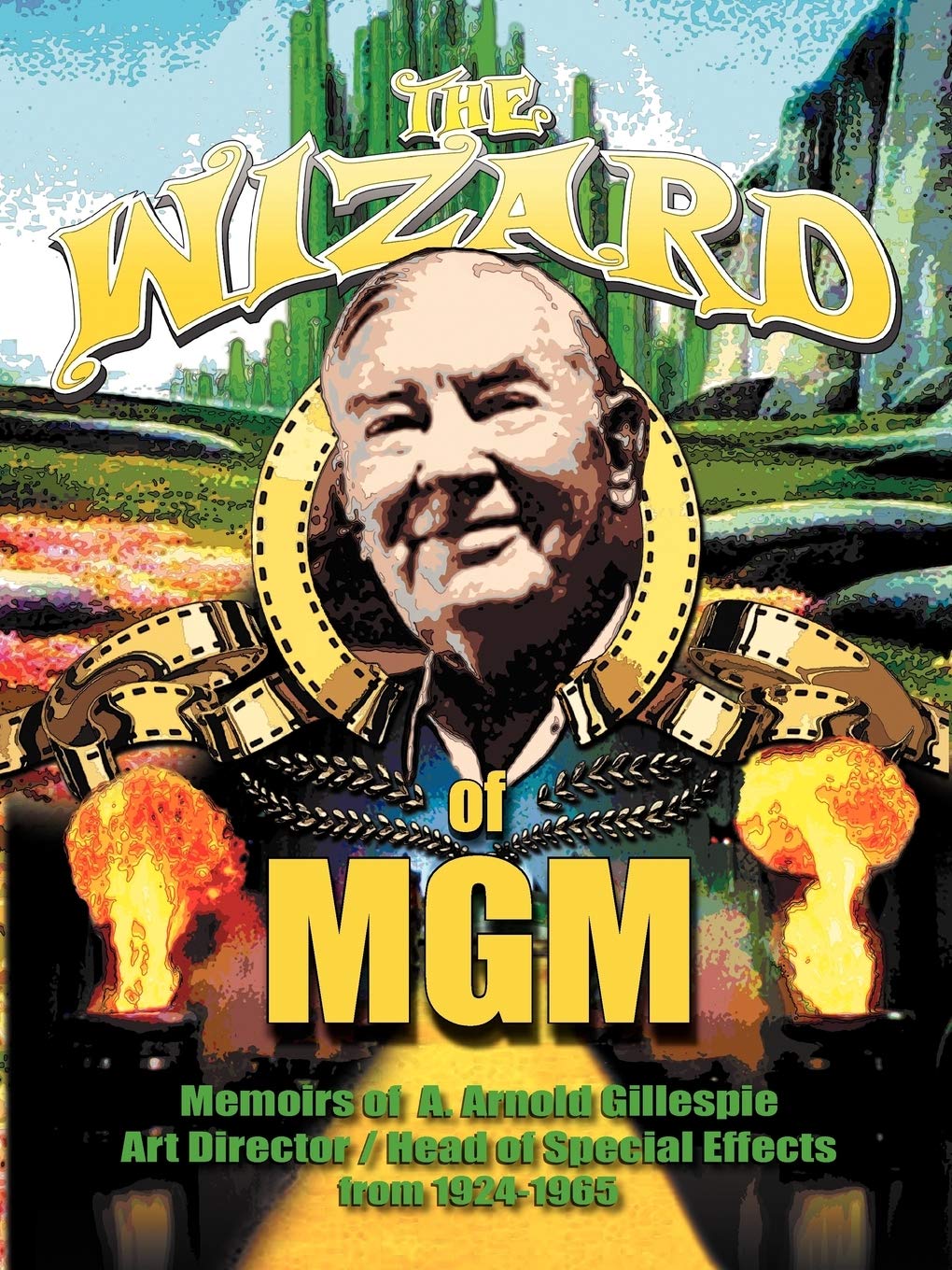 The Wizard of MGM: Memoirs of A. Arnold Gillespie,Used