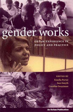 Gender Works: Oxfam experience in policy and practice,Used