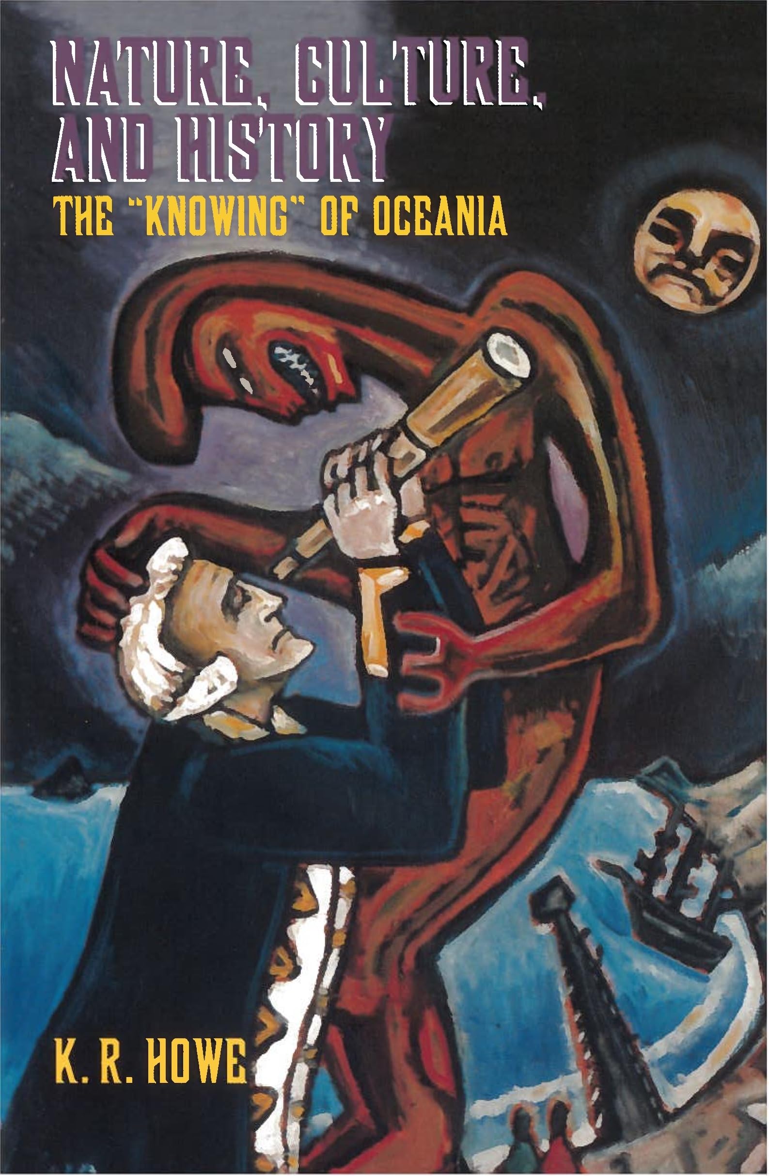 Nature, Culture, And History: The 'Knowing' Of Oceania,New