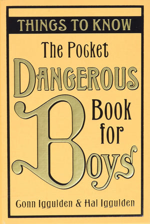 The Pocket Dangerous Book for Boys: Things to Know