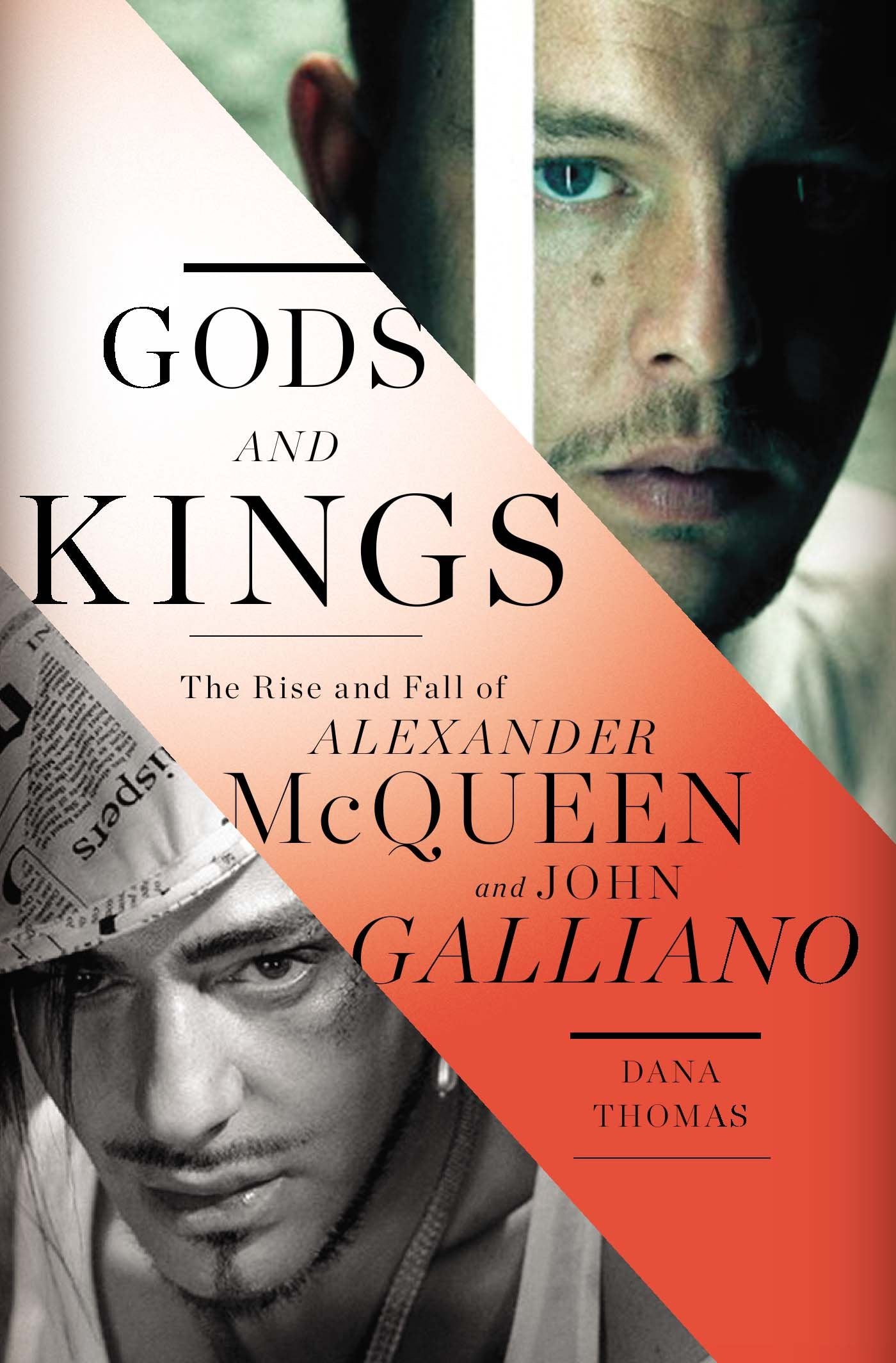 Gods and Kings: The Rise and Fall of Alexander McQueen and John Galliano,Used