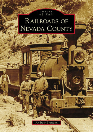 Railroads of Nevada County (Images of Rail),Used