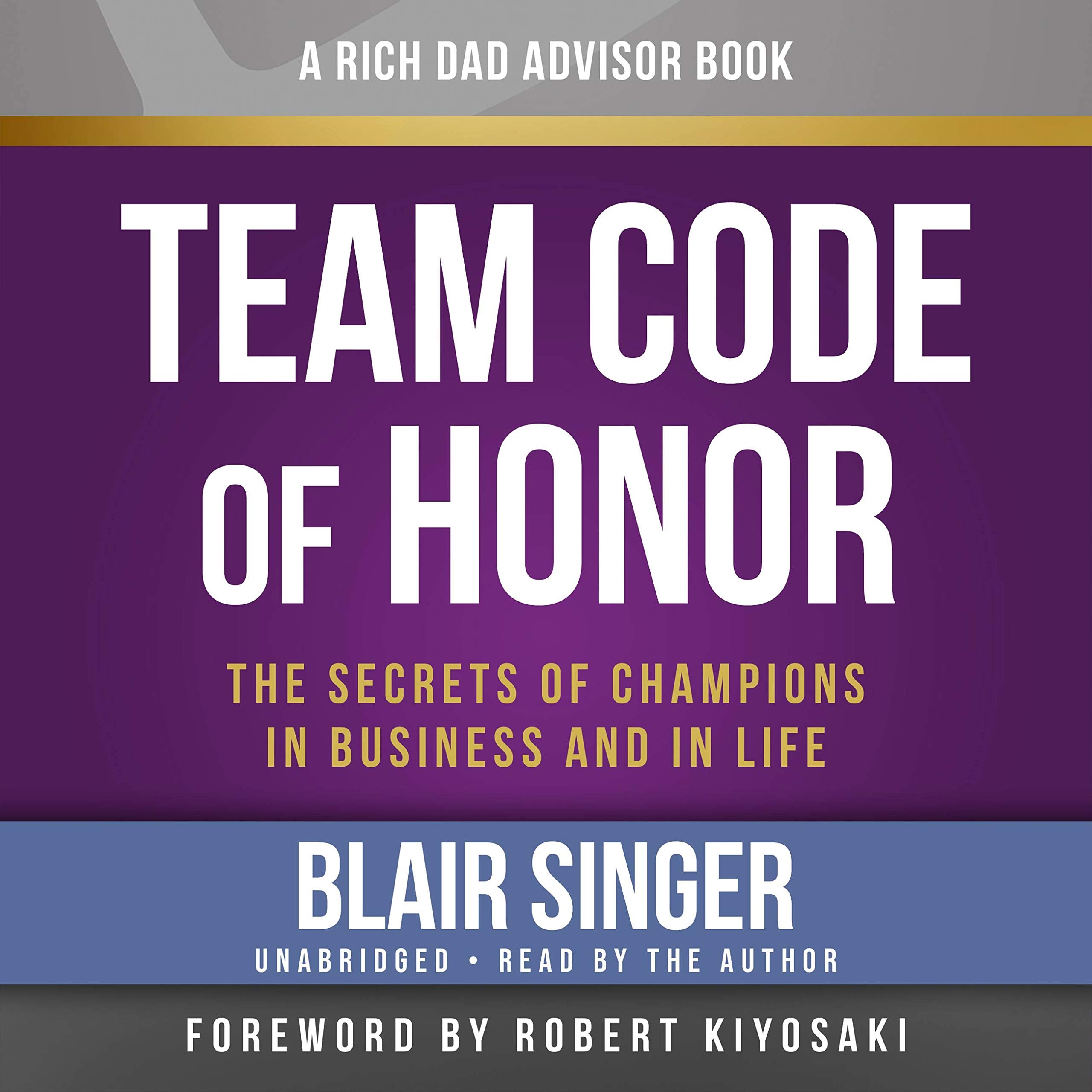 Rich Dad Advisors: Team Code Of Honor: The Secrets Of Champions In Business And In Life,Used