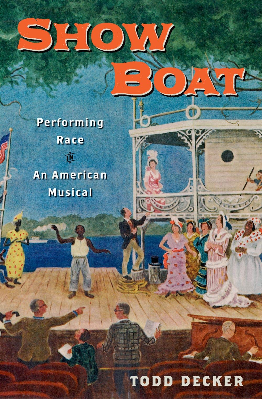 Show Boat: Performing Race in an American Musical (Broadway Legacies),Used