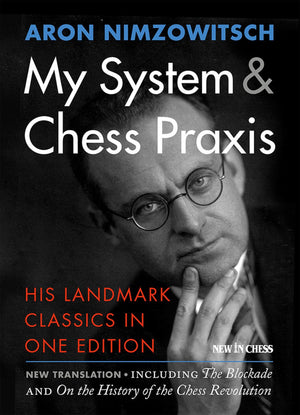 My System & Chess Praxis: His Landmark Classics in One Edition,Used