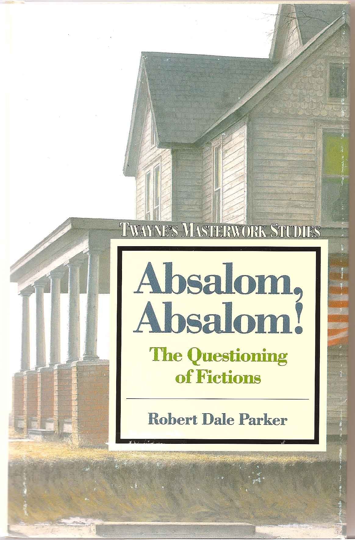 Absalom, Absalom!: The Questioning of Fictions (Twayne's Masterwork Studies),Used