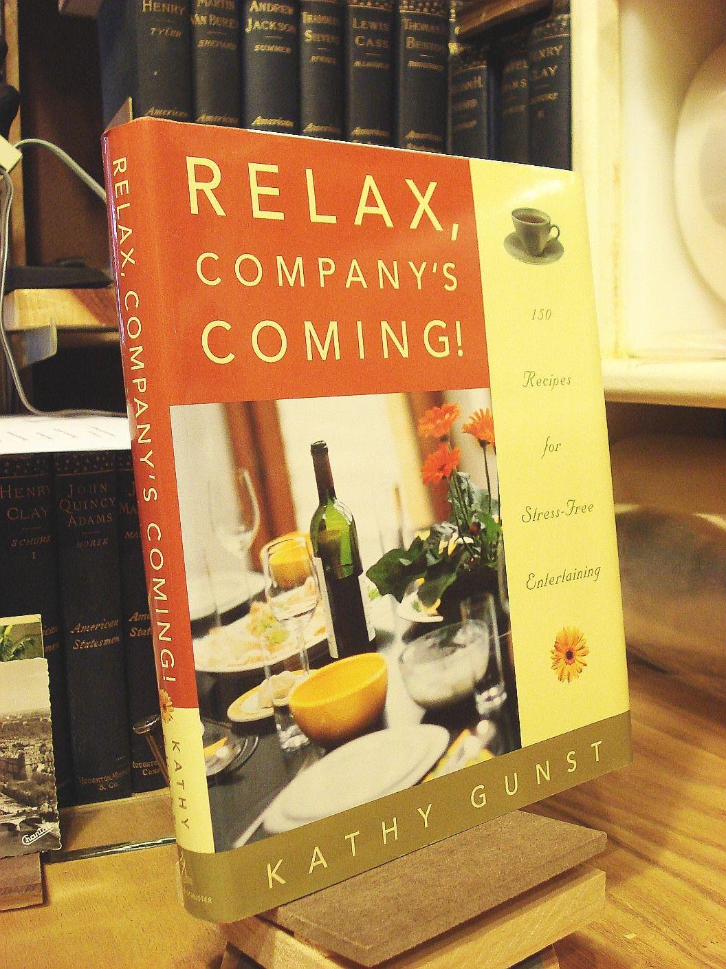 Relax, Company's Coming!: 150 Recipes for StressFree Entertaining,Used