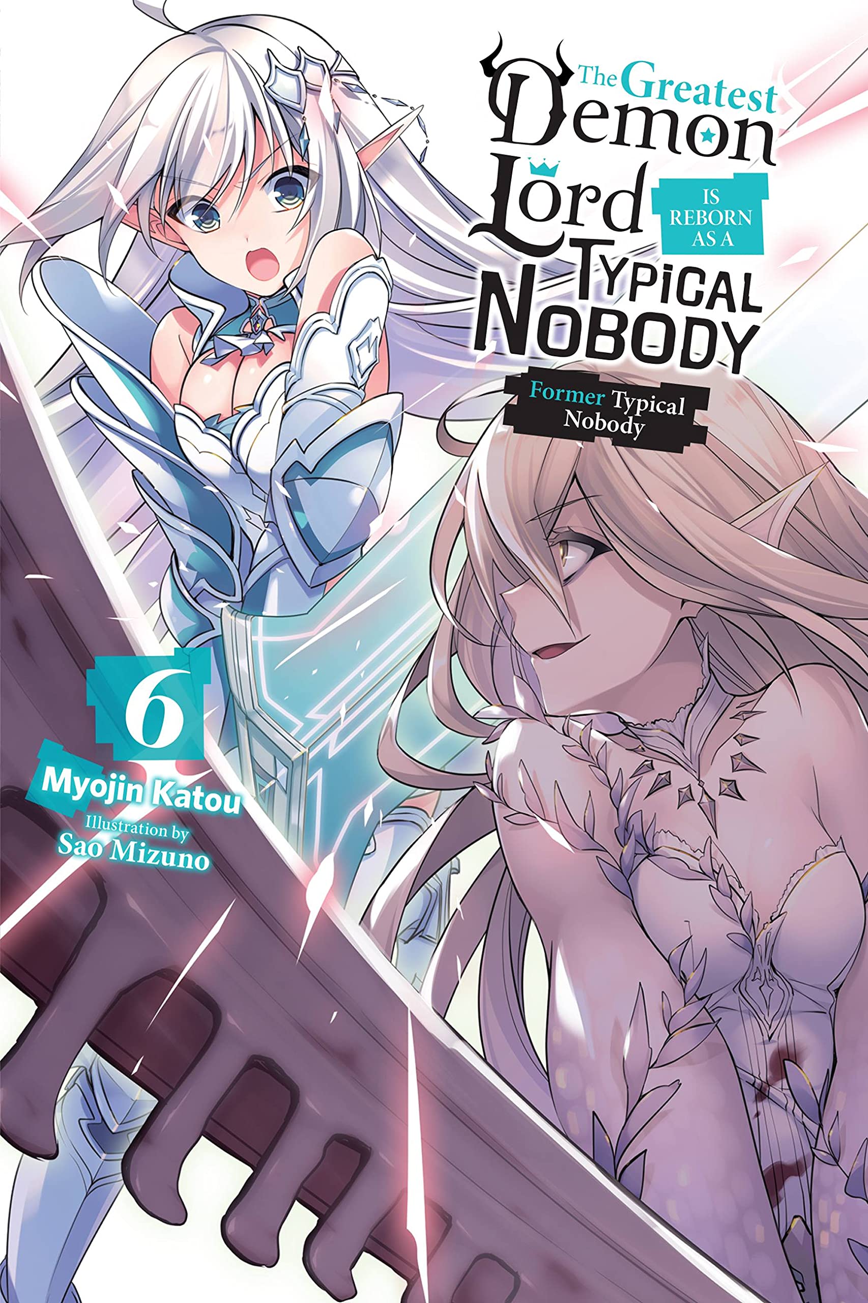 The Greatest Demon Lord Is Reborn as a Typical Nobody, Vol. 6 (light novel): Former Typical Nobody (Volume 6)
