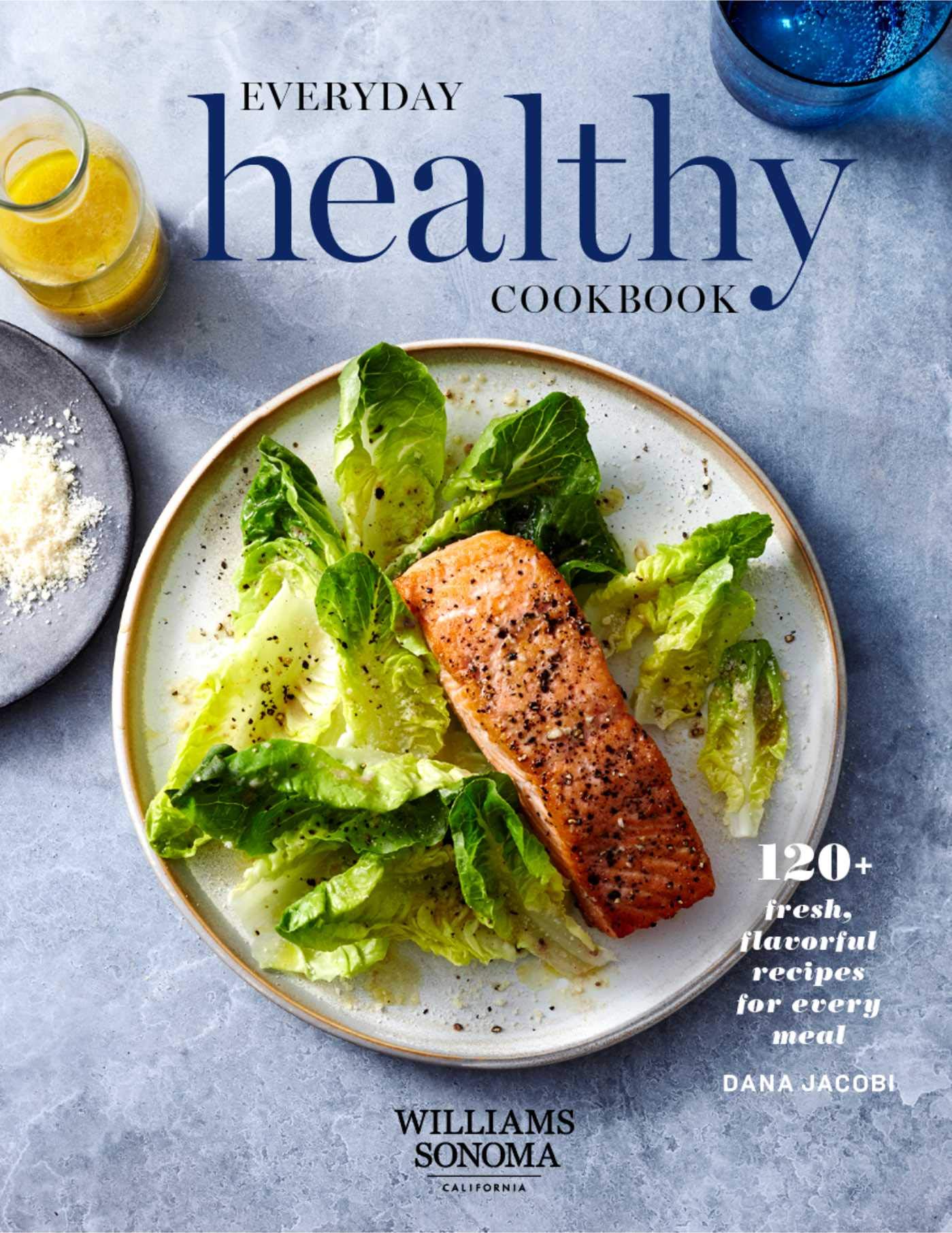 Everyday Healthy Cookbook: 120+ Fresh, Flavorful Recipes for Every Meal,Used
